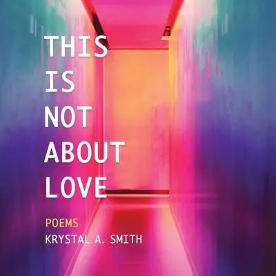 Hier geht es nicht um Liebe: Gedichte - This is Not About Love: Poems