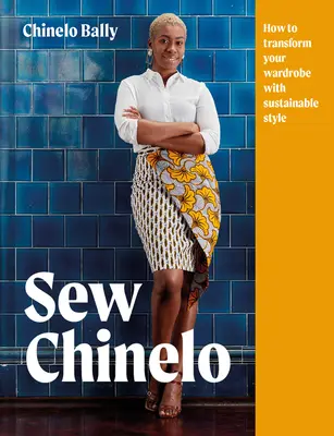 Sew Chinelo: Wie Sie Ihre Garderobe mit nachhaltigem Stil verwandeln - Sew Chinelo: How to Transform Your Wardrobe with Sustainable Style