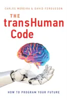 Der transhumane Code: Wie Sie Ihre Zukunft programmieren - The Transhuman Code: How to Program Your Future