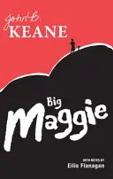 Big Maggie - Schulausgabe mit Anmerkungen von Eilis Flanagan - Big Maggie - Schools edition with notes by Eilis Flanagan