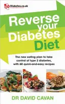 Reverse Your Diabetes Diet: Kontrollieren Sie Typ-2-Diabetes mit 60 schnellen und einfachen Rezepten - Reverse Your Diabetes Diet: Take Control of Type 2 Diabetes with 60 Quick-And-Easy Recipes