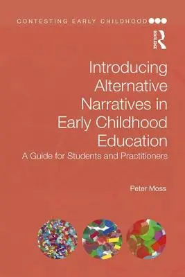 Alternative Narrative in der frühen Kindheit: Eine Einführung für Studierende und PraktikerInnen - Alternative Narratives in Early Childhood: An Introduction for Students and Practitioners