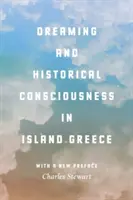 Träume und historisches Bewusstsein auf der griechischen Insel - Dreaming and Historical Consciousness in Island Greece