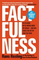 Factfulness - Zehn Gründe, warum wir uns in der Welt irren - und warum alles besser ist, als man denkt - Factfulness - Ten Reasons We're Wrong About The World - And Why Things Are Better Than You Think