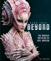 Star Trek Beyond - Die Make-up-Kunst von Joel Harlow - Star Trek Beyond - The Makeup Artistry of Joel Harlow