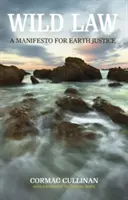 Wildes Gesetz: Ein Manifest für Erdgerechtigkeit - Wild Law: A Manifesto for Earth Justice