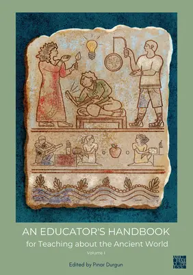 Handbuch für Pädagogen zum Unterrichten über die antike Welt - An N Educator's Handbook for Teaching about the Ancient World