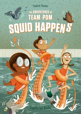 Die Abenteuer von Team Pom: Tintenfisch Happens: Buch 1 - The Adventures of Team Pom: Squid Happens: Book 1