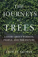 Die Reisen der Bäume: Eine Geschichte über Wälder, Menschen und die Zukunft - The Journeys of Trees: A Story about Forests, People, and the Future