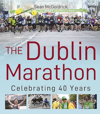 Der Dublin-Marathon: Das 40-jährige Bestehen wird gefeiert - The Dublin Marathon: Celebrating 40 Years