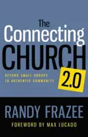 Die verbindende Gemeinde 2.0: Über Kleingruppen hinaus zu authentischer Gemeinschaft - The Connecting Church 2.0: Beyond Small Groups to Authentic Community