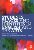 Schüler, Orte und Identitäten in Englisch und Kunst: Kreative Räume in der Bildung - Students, Places and Identities in English and the Arts: Creative Spaces in Education