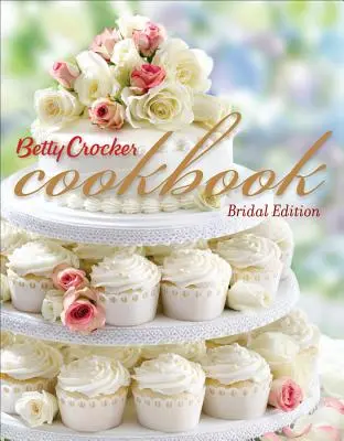 Betty Crocker Kochbuch, 11. Auflage, Bridal: 1500 Rezepte für die Art, wie Sie heute kochen - Betty Crocker Cookbook, 11th Edition, Bridal: 1500 Recipes for the Way You Cook Today