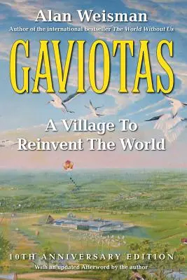 Gaviotas: Ein Dorf, das die Welt neu erfindet, 2. - Gaviotas: A Village to Reinvent the World, 2nd Edition