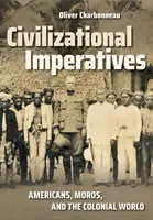Zivilisatorische Imperative: Amerikaner, Moros und die koloniale Welt - Civilizational Imperatives: Americans, Moros, and the Colonial World