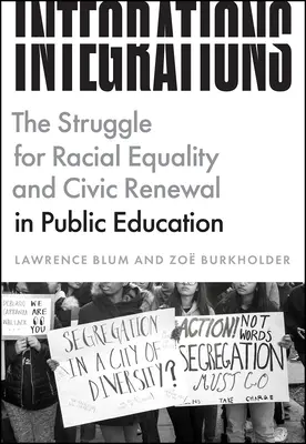 Integrationen: Der Kampf um Rassengleichheit und staatsbürgerliche Erneuerung im öffentlichen Bildungswesen - Integrations: The Struggle for Racial Equality and Civic Renewal in Public Education