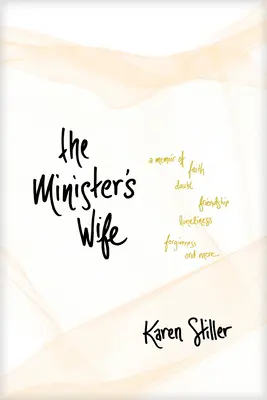 The Minister's Wife: Erinnerungen an Glaube, Zweifel, Freundschaft, Einsamkeit, Vergebung und mehr - The Minister's Wife: A Memoir of Faith, Doubt, Friendship, Loneliness, Forgiveness, and More