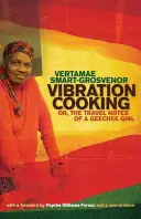 Vibration Cooking: oder: Die Reisenotizen eines Geechee-Mädchens - Vibration Cooking: or, The Travel Notes of a Geechee Girl