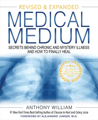 Medizinisches Medium: Die Geheimnisse hinter chronischen und mysteriösen Krankheiten und wie man sie endlich heilen kann (überarbeitete und erweiterte Ausgabe) - Medical Medium: Secrets Behind Chronic and Mystery Illness and How to Finally Heal (Revised and Expanded Edition)