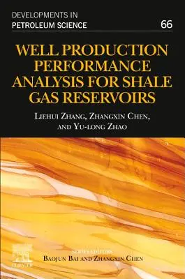 Leistungsanalyse der Bohrlochproduktion für Schiefergaslagerstätten, 66 - Well Production Performance Analysis for Shale Gas Reservoirs, 66