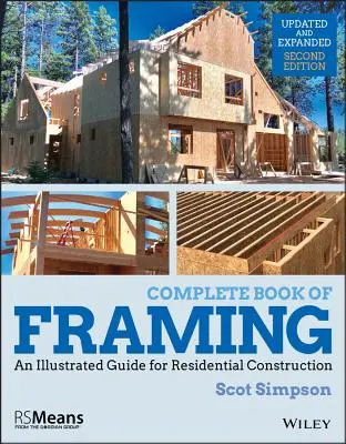 Vollständiges Buch der Rahmung: Ein illustrierter Leitfaden für den Wohnungsbau - Complete Book of Framing: An Illustrated Guide for Residential Construction