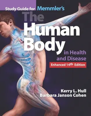 Study Guide for Memmler's the Human Body in Health and Disease, Enhanced Edition