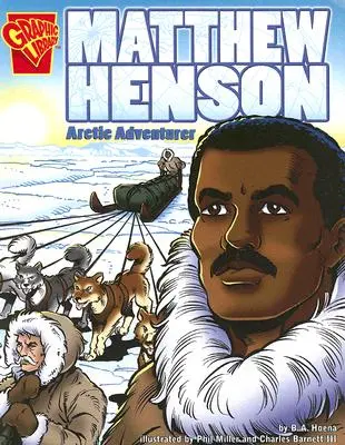 Matthew Henson: Abenteurer in der Arktis - Matthew Henson: Arctic Adventurer