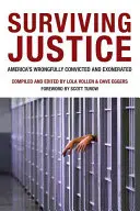 Gerechtigkeit überleben: Amerikas zu Unrecht Verurteilte und Entlastete - Surviving Justice: America's Wrongfully Convicted and Exonerated