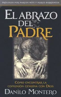 El Abrazo del Padre = Die Umarmung des Vaters - El Abrazo del Padre = The Father's Embrace