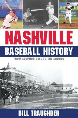 Nashville Baseball-Geschichte: Von Sulphur Dell zu den Sounds - Nashville Baseball History: From Sulphur Dell to the Sounds