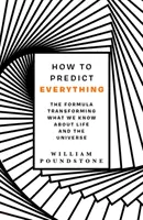 Wie man alles vorhersagen kann - Die Formel, die unser Wissen über das Leben und das Universum verändert - How to Predict Everything - The Formula Transforming What We Know About Life and the Universe