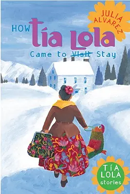 Wie Tia Lola zu (Besuch) kam - How Tia Lola Came to (Visit) Stay