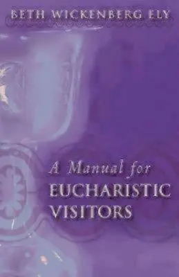 Ein Handbuch für eucharistische Besucher - A Manual for Eucharistic Visitors