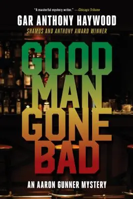 Guter Mann auf Abwegen: Ein Aaron Gunner-Krimi - Good Man Gone Bad: An Aaron Gunner Mystery