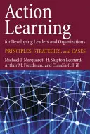 Action Learning für die Entwicklung von Führungskräften und Organisationen: Prinzipien, Strategien und Fallbeispiele - Action Learning for Developing Leaders and Organizations: Principles, Strategies, and Cases