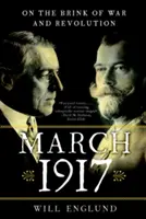 März 1917: Am Rande von Krieg und Revolution - March 1917: On the Brink of War and Revolution