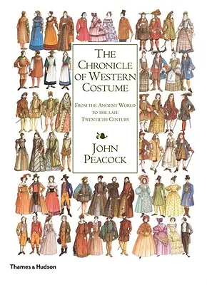 Die Chronik des westlichen Kostüms: Von der Antike bis zum Ende des zwanzigsten Jahrhunderts - The Chronicle of Western Costume: From the Ancient World to the Late Twentieth Century