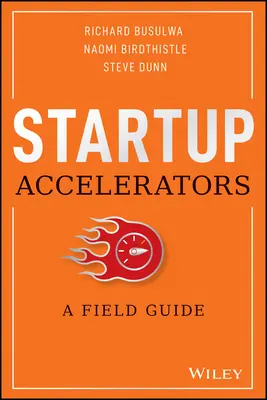 Startup-Beschleuniger: Ein Praxisleitfaden - Startup Accelerators: A Field Guide