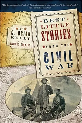 Die besten kleinen Geschichten aus dem Bürgerkrieg: Mehr als 100 wahre Geschichten - Best Little Stories from the Civil War: More Than 100 True Stories