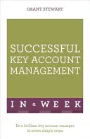 Erfolgreiches Key Account Management in einer Woche: Bringen Sie es sich selbst bei - Successful Key Account Management in a Week: Teach Yourself