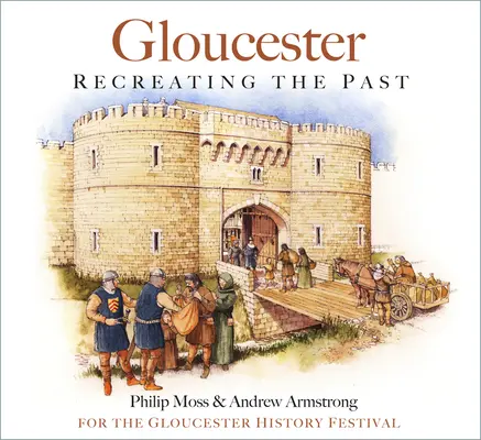 Gloucester - Die Vergangenheit neu erschaffen - Gloucester - Recreating the Past