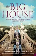 Big House - Die Geschichte eines Landhauses und seiner Familie - Big House - The Story of a Country House and its Family