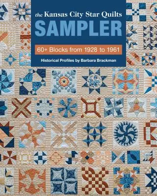 The Kansas City Star Quilts Sampler: 60+ Blöcke von 1928-1961, Historische Profile von Barbara Brackman - The Kansas City Star Quilts Sampler: 60+ Blocks from 1928-1961, Historical Profiles by Barbara Brackman
