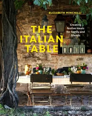 Der italienische Tisch: Festliche Mahlzeiten für Familie und Freunde - The Italian Table: Creating Festive Meals for Family and Friends