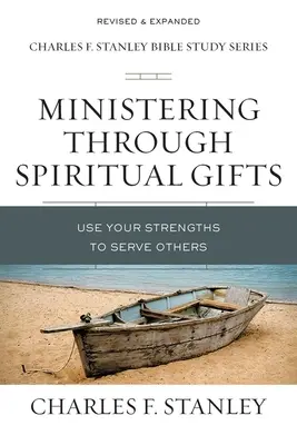 Dienen durch geistliche Gaben: Nutzen Sie Ihre Stärken, um anderen zu dienen - Ministering Through Spiritual Gifts: Use Your Strengths to Serve Others