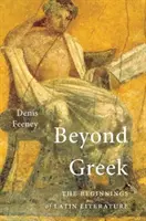 Jenseits des Griechischen: Die Anfänge der lateinischen Literatur - Beyond Greek: The Beginnings of Latin Literature