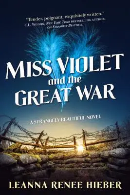 Miss Violet und der große Krieg: Ein seltsam schöner Roman - Miss Violet and the Great War: A Strangely Beautiful Novel