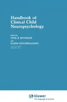 Handbuch der klinischen Kinderneuropsychologie - Handbook of Clinical Child Neuropsychology