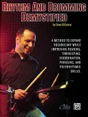 Rhythm and Drumming Demystified: Eine Methode zur Erweiterung des Wortschatzes bei gleichzeitiger Verbesserung des Lesens, der Takthaltung, der Koordination, der Phrasierung und der Polyrhythmik - Rhythm and Drumming Demystified: A Method to Expand Your Vocabulary While Improving Your Reading, Timekeeping, Coordination, Phrasing, and Polyrhythmi