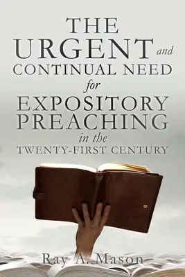 Der dringende und fortwährende Bedarf an aufklärerischer Verkündigung im dreiundzwanzigsten Jahrhundert - THE URGENT and CONTINUAL NEED for EXPOSITORY PREACHING in the TWENTY-FIRST CENTURY